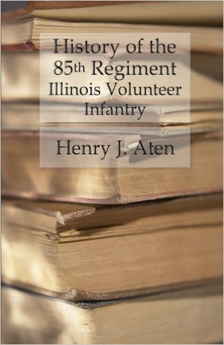 History of the 85th Regiment Illinois Volunteer Infantry