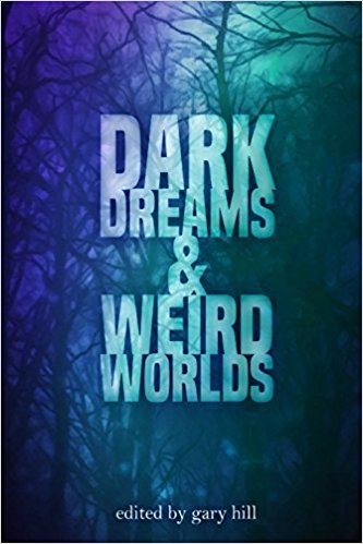 Dark Dreams & Weird Worlds