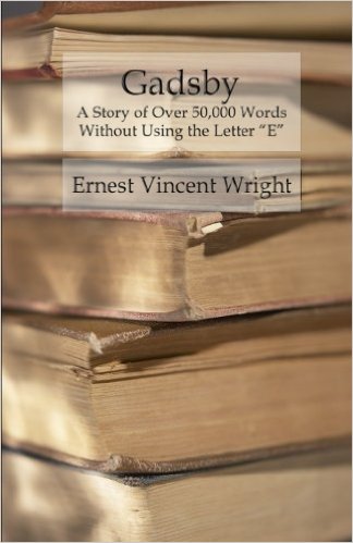 Gadsby - A Story of Over 50,000 Words Without Using the Letter E