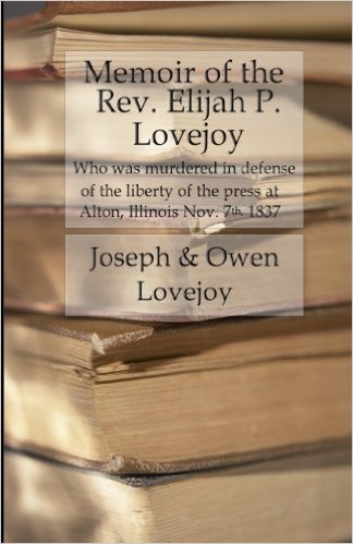 The Memoir of Rev. Elijah P. Lovejoy